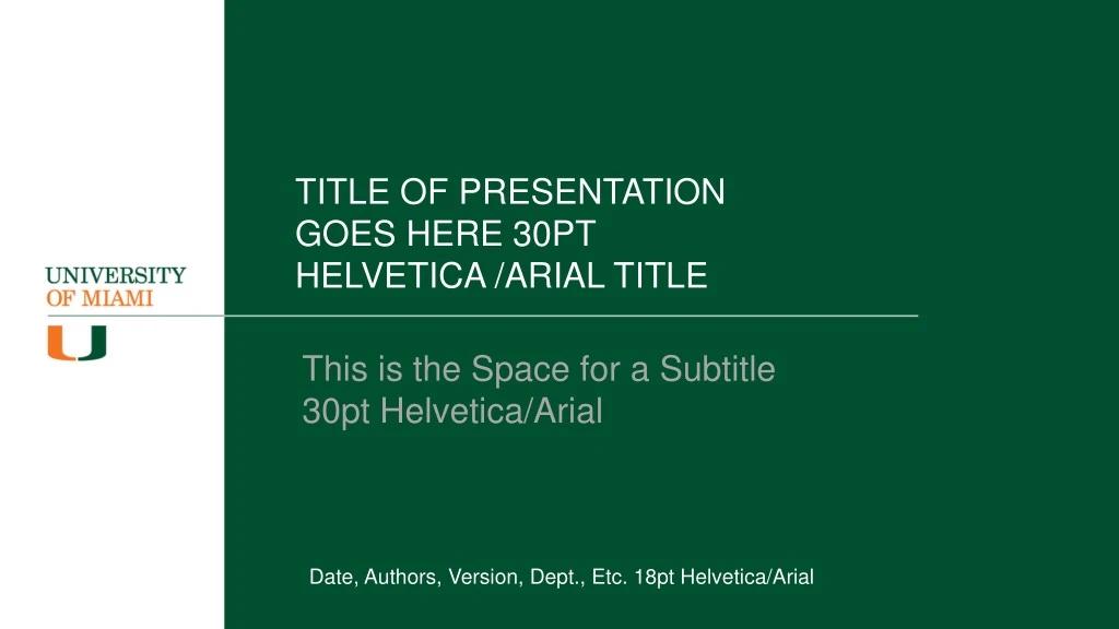 title of presentation goes here 30pt helvetica arial title