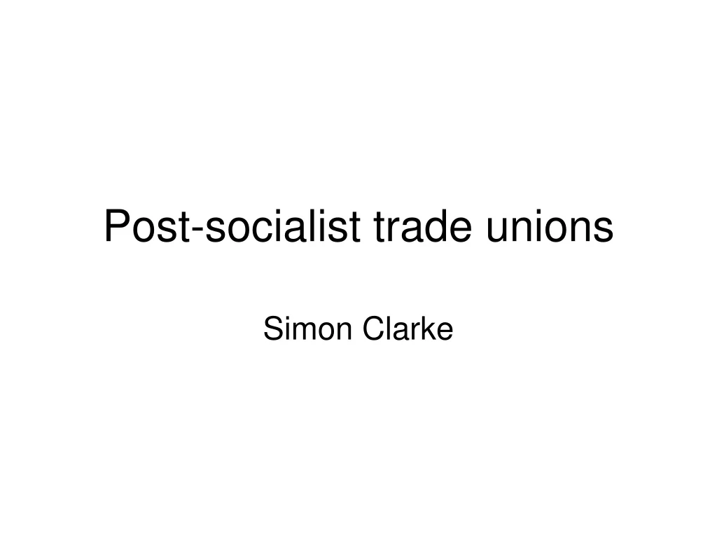 post socialist trade unions