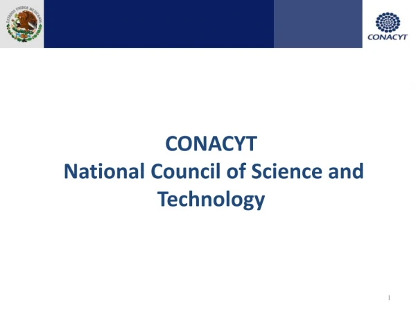 CONACYT National Council of Science and Technology