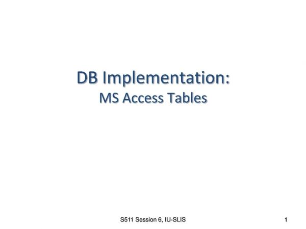 DB Implementation: MS Access Tables