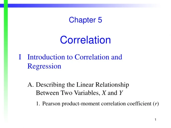 Chapter 5 Correlation I	Introduction to Correlation and 				Regression