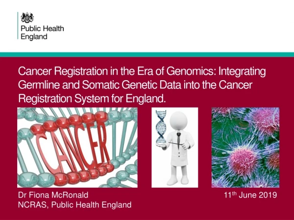 Dr Fiona McRonald 				      	11 th  June 2019 NCRAS, Public Health England