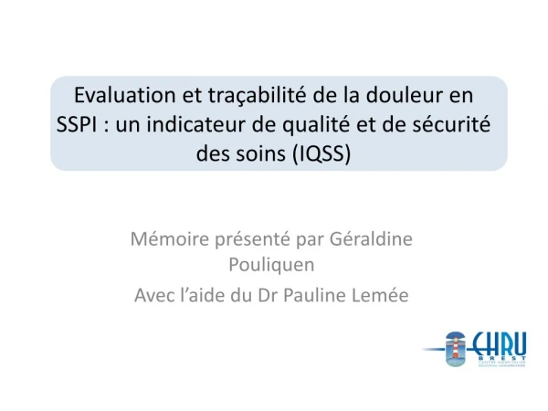 Mémoire présenté par Géraldine Pouliquen  Avec l’aide du Dr Pauline  Lemée