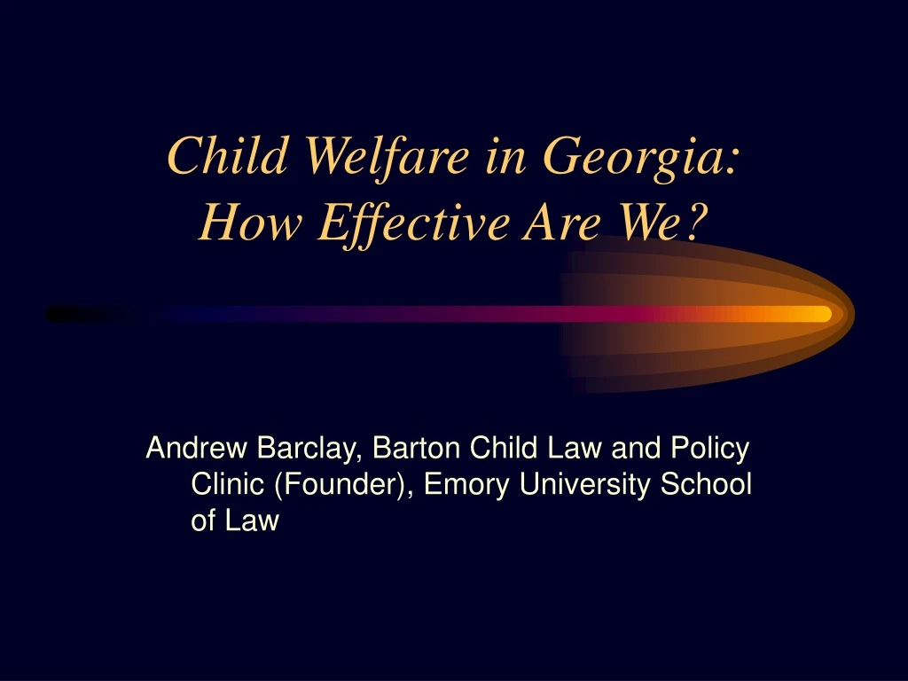 child welfare in georgia how effective are we
