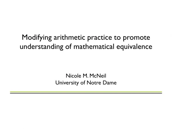 Modifying arithmetic practice to promote understanding of mathematical equivalence