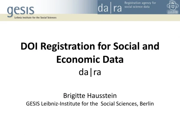 DOI Registration for Social and Economic Data  da|ra Brigitte Hausstein