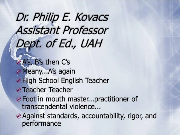 Dr. Philip E. Kovacs Assistant Professor Dept. of Ed., UAH