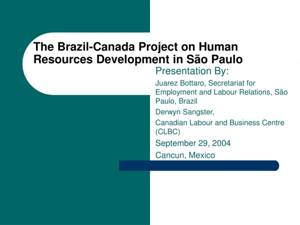 The Brazil-Canada Project on Human Resources Development in S ão Paulo