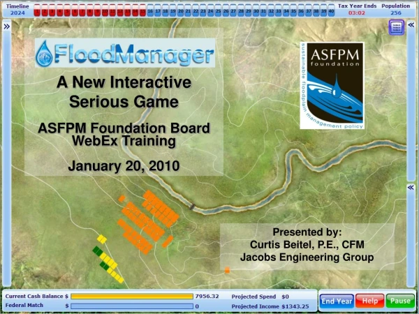 A New Interactive  Serious Game ASFPM Foundation Board WebEx Training January 20, 2010