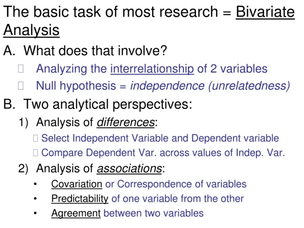 The basic task of most research =  Bivariate Analysis