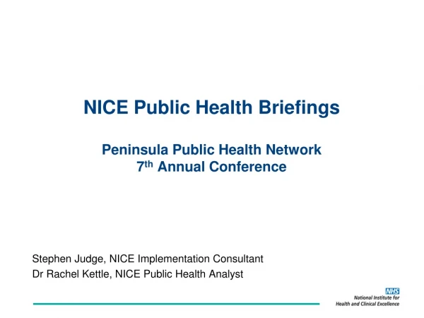 NICE Public Health Briefings  Peninsula Public Health Network 7 th  Annual Conference