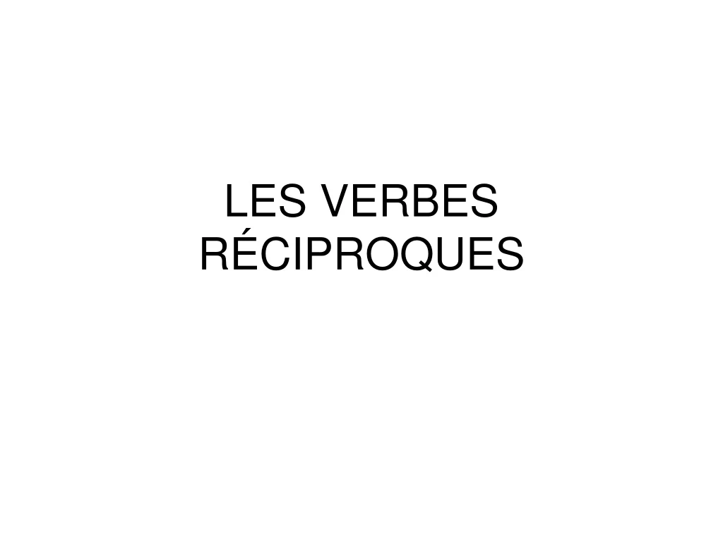 les verbes r ciproques