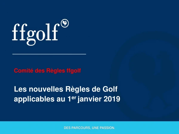 Comité des Règles ffgolf Les nouvelles Règles de Golf applicables au 1 er  janvier 2019