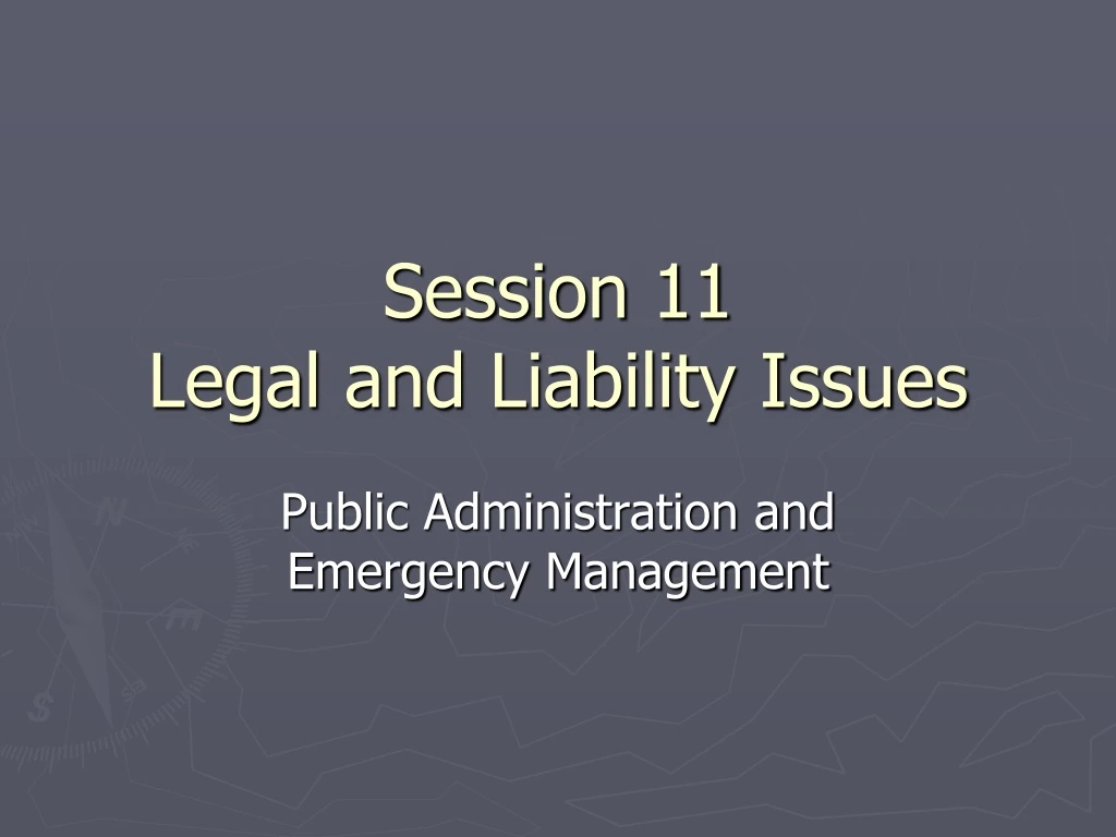 session 11 legal and liability issues
