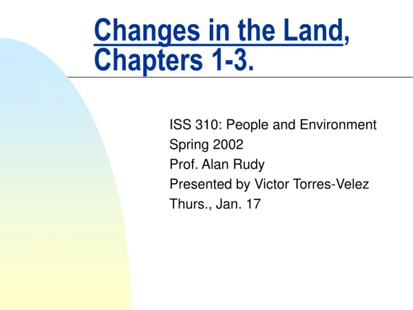 Changes in the Land ,  Chapters 1-3.