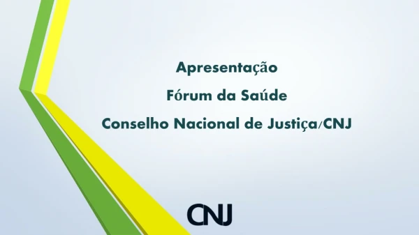 Apresentação  Fórum da Saúde Conselho Nacional de Justiça/CNJ