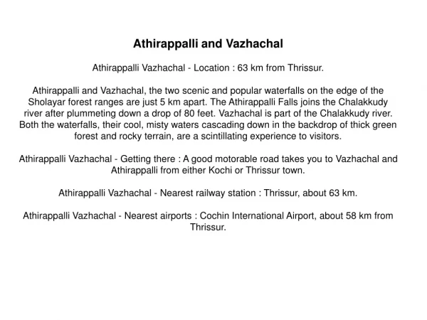 Athirappalli and Vazhachal Athirappalli Vazhachal - Location : 63 km from Thrissur.