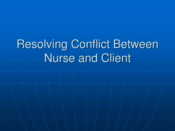 Resolving Conflict Between Nurse and Client