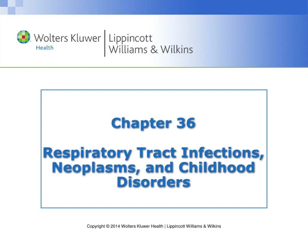 chapter 36 respiratory tract infections neoplasms and childhood disorders