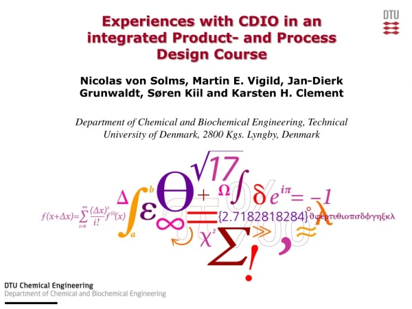 Experiences with CDIO in an integrated Product- and Process Design Course