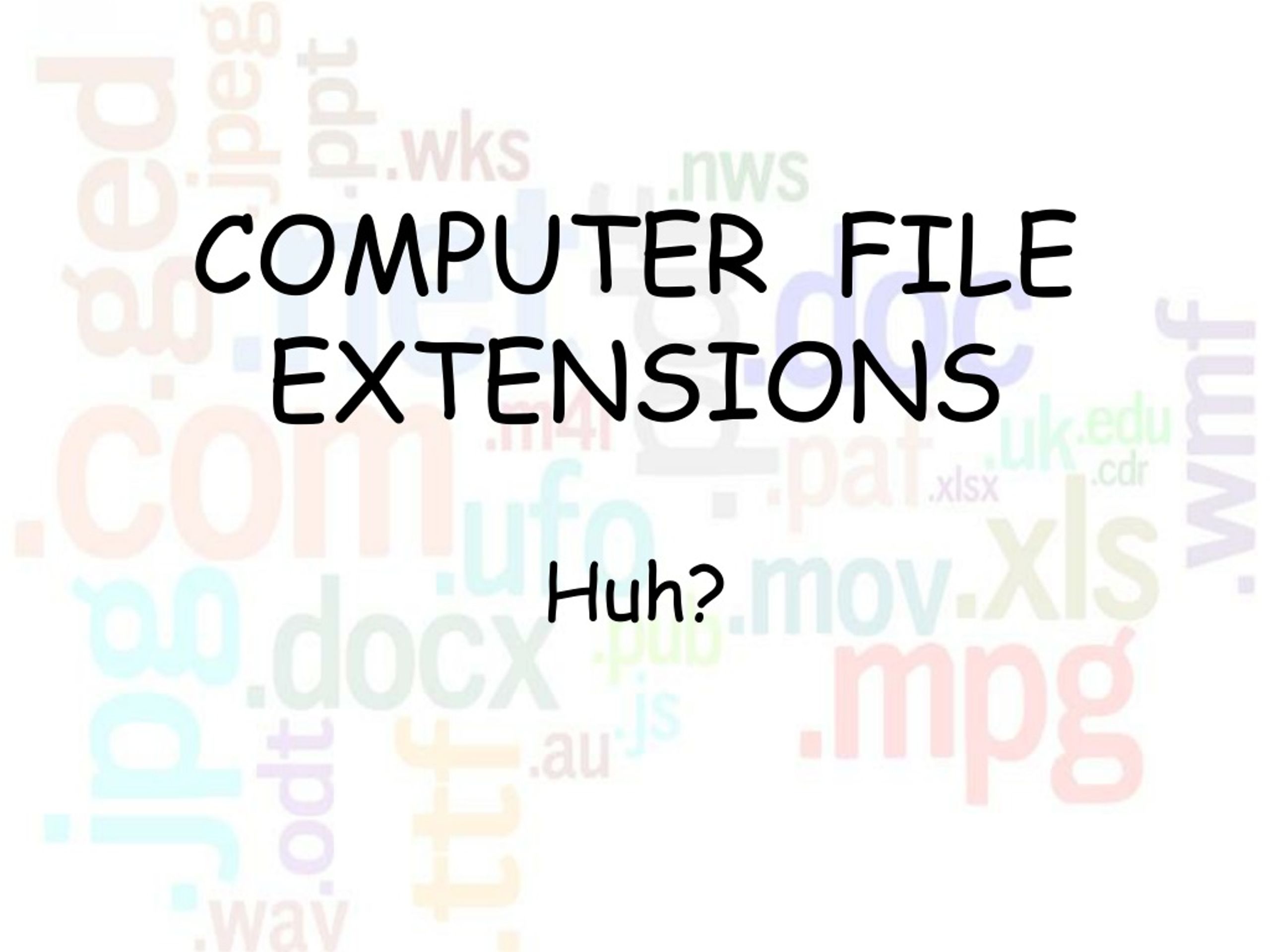 PPT - COMPUTER FILE EXTENSIONS PowerPoint Presentation, free download ...