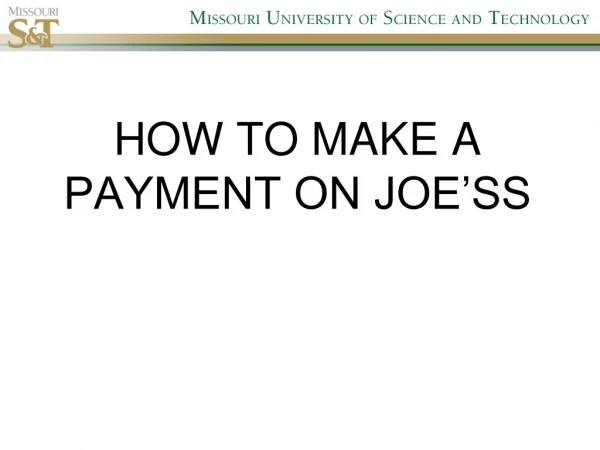 HOW TO MAKE A PAYMENT ON JOE’SS