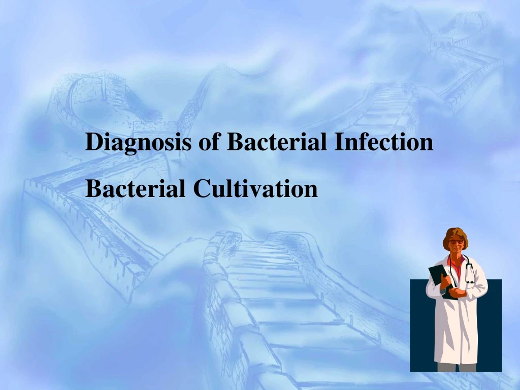 diagnosis of bacterial infection bacterial cultivation