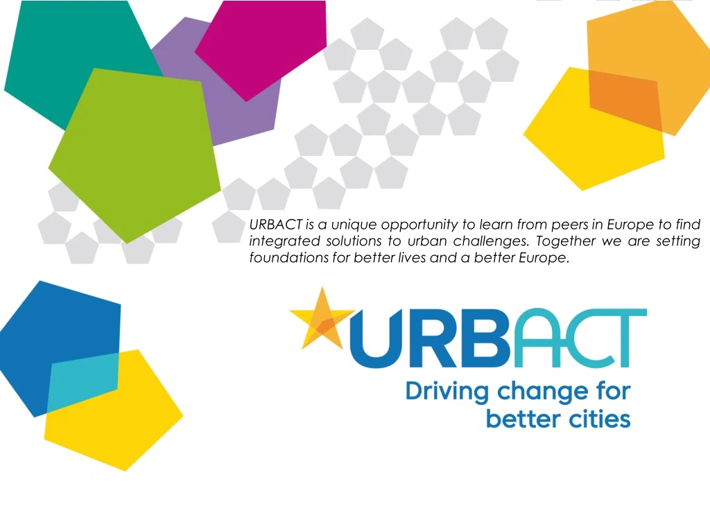 urbact is a unique opportunity to learn from