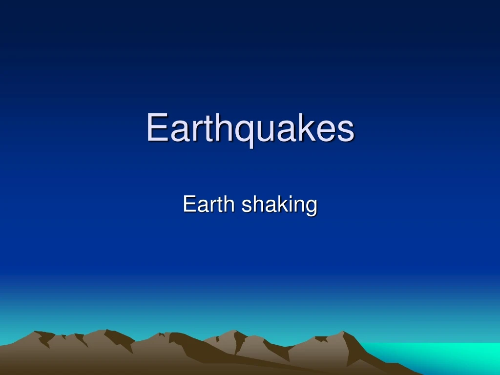 earthquakes