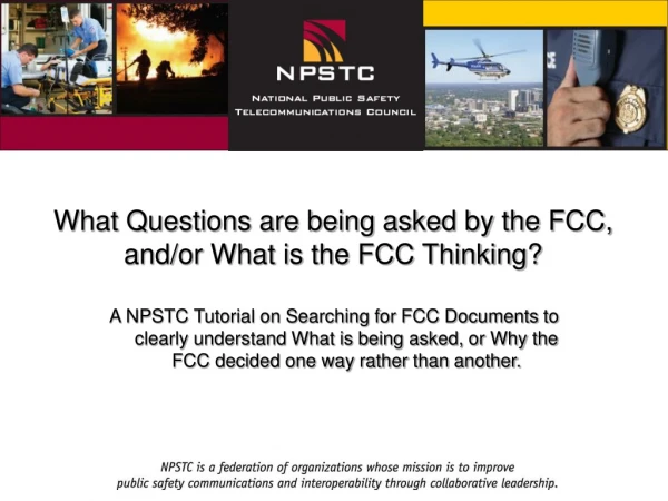 What Questions are being asked by the FCC, and/or What is the FCC Thinking?