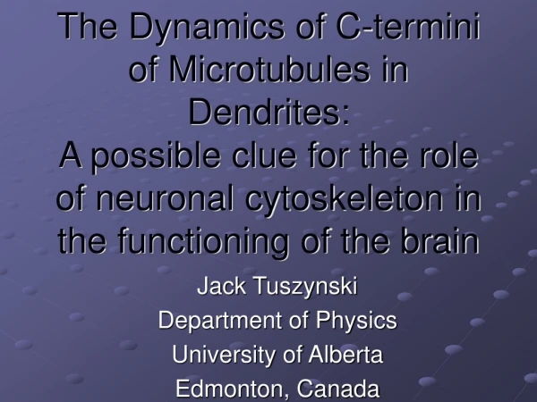 jack tuszynski department of physics university of alberta edmonton canada