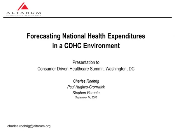 Forecasting National Health Expenditures  in a CDHC Environment Presentation to