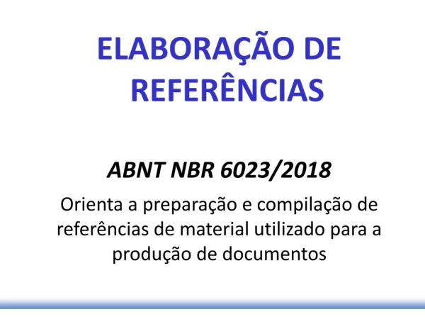ELABORAÇÃO DE REFERÊNCIAS ABNT NBR 6023/2018