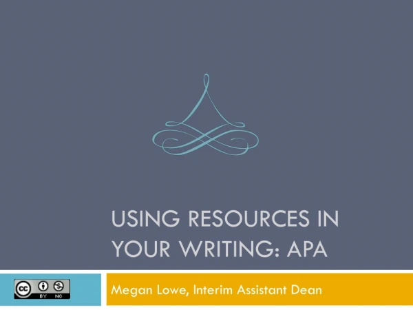 Using Resources in  Your writing: APA