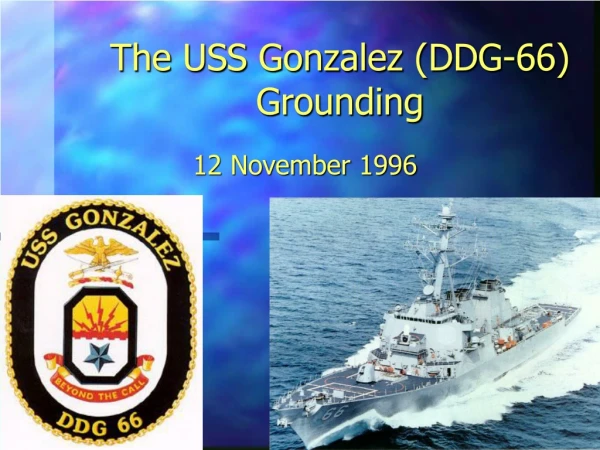 The USS Gonzalez (DDG-66) Grounding