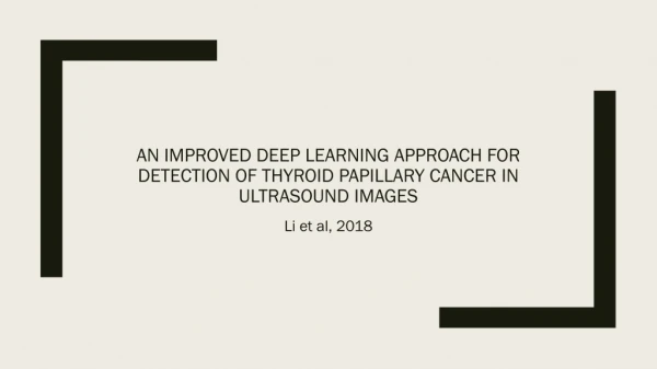 An improved deep learning approach for detection of thyroid papillary cancer in ultrasound images