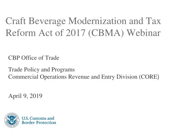 Craft Beverage Modernization and Tax Reform Act of 2017 (CBMA) Webinar