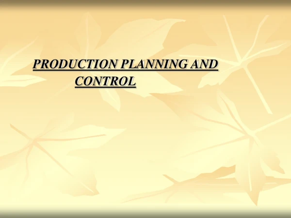 PRODUCTION PLANNING AND               CONTROL