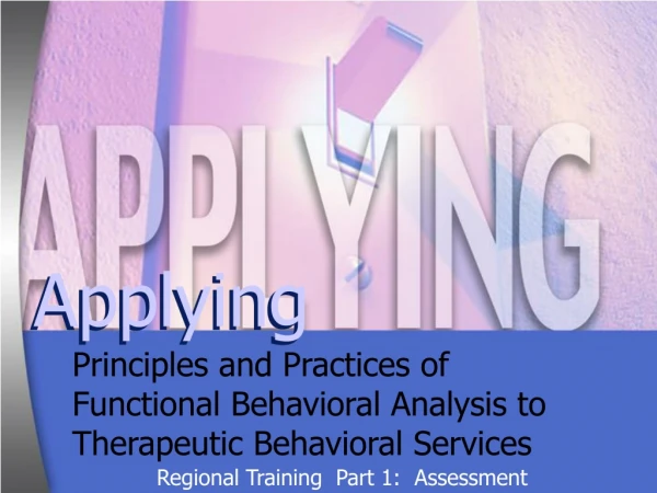 Principles and Practices of Functional Behavioral Analysis to Therapeutic Behavioral Services