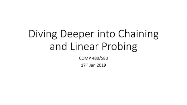 Diving Deeper into Chaining and Linear Probing
