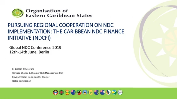 PURSUING REGIONAL COOPERATION ON NDC IMPLEMENTATION: THE CARIBBEAN NDC FINANCE INITIATIVE (NDCFI)