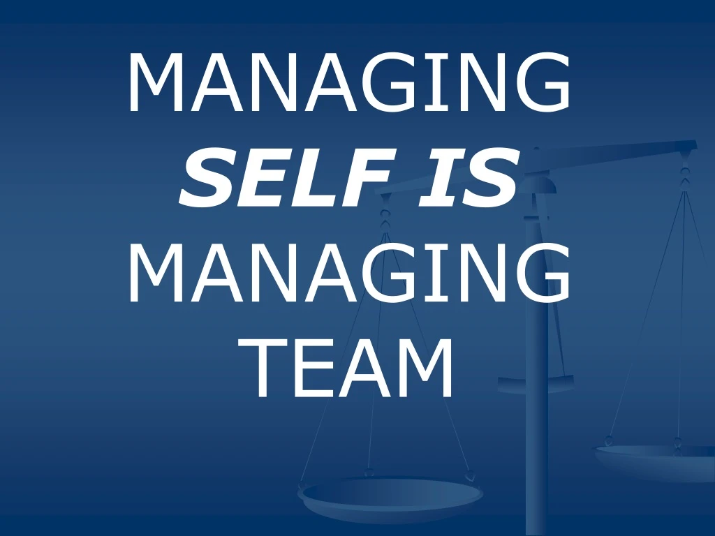 managing self is managing team
