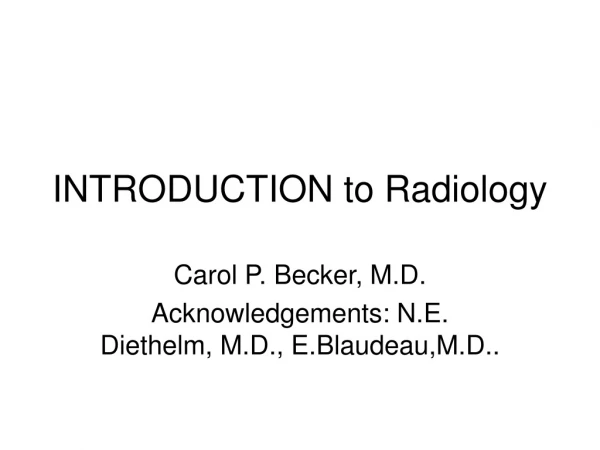 INTRODUCTION to Radiology