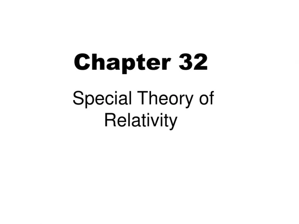 Chapter 32  Special Theory of Relativity