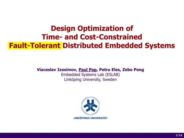 Design Optimization of  Time- and Cost-Constrained Fault-Tolerant Distributed Embedded Systems