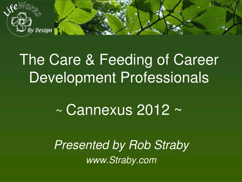 the care feeding of career development professionals cannexus 2012