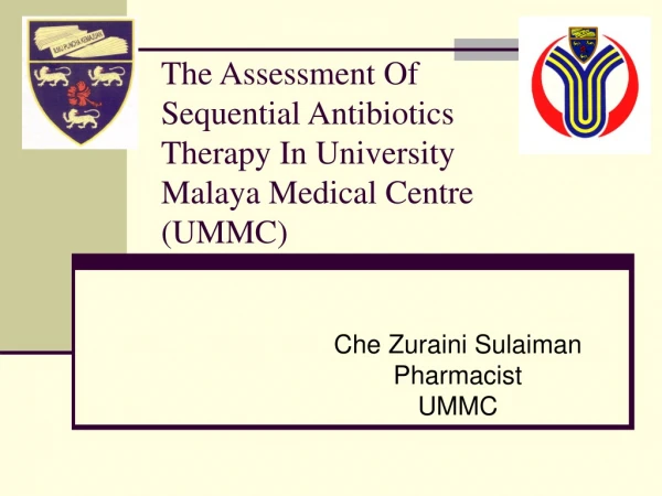 The Assessment Of Sequential Antibiotics Therapy In University Malaya Medical Centre (UMMC)