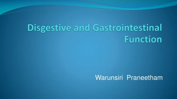 Disgestive  and Gastrointestinal Function