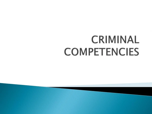 CRIMINAL COMPETENCIES
