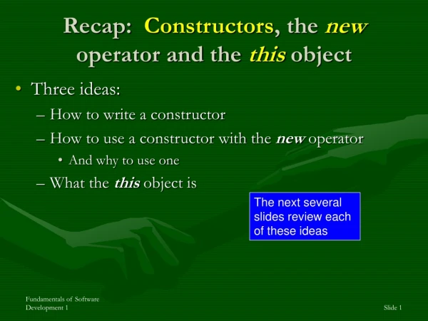Recap:   Constructors , the  new  operator and the  this  object